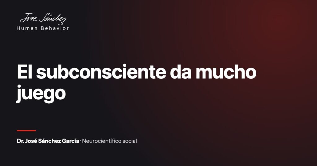 El subconsciente da mucho juego