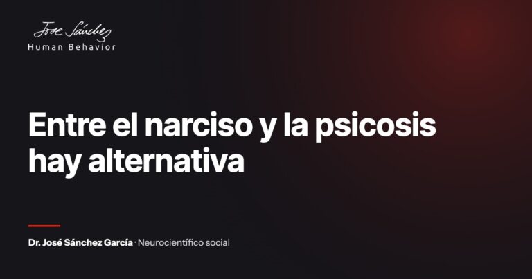 Entre el narciso y la psicosis ​hay alternativa