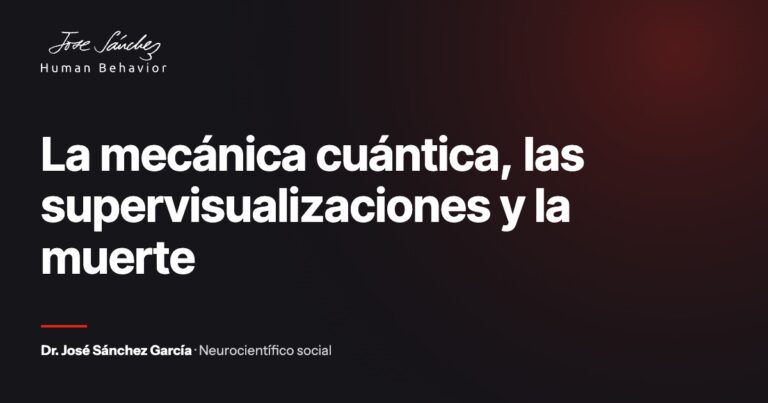 La mecánica cuántica, las supervisualizaciones y la muerte