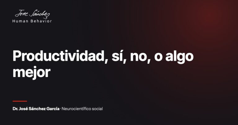 Productividad, sí, no, o algo mejor